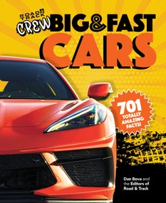 Road & Track Crew's Big & Fast Cars (701 Totally Amazing Facts!) by Dan Bova, Road & Track, 9781950785858