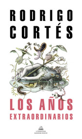 Los años extraordinarios / The Extraordinary Years (Spanish Edition) by Rodrigo Cortés, 9788439738848