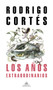 Los años extraordinarios / The Extraordinary Years (Spanish Edition) by Rodrigo Cortés, 9788439738848