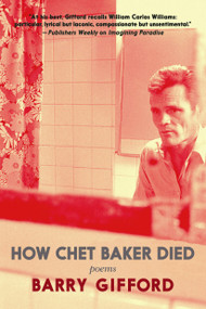 How Chet Baker Died (Poems) by Barry Gifford, 9781644211540