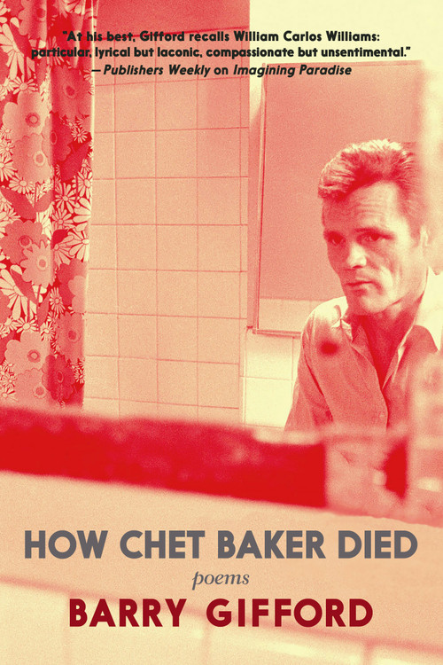 How Chet Baker Died (Poems) by Barry Gifford, 9781644211540