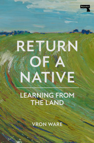 Return of a Native (Learning from the Land) by Vron Ware, 9781913462987