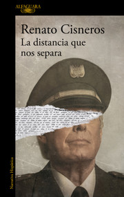 La distancia que nos separa / The Distance Between Us (Spanish Edition) by Renato Cisneros, 9788420456058