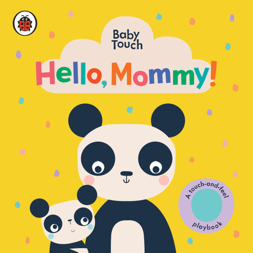 Hello, Mommy!: A Touch-and-Feel Playbook by Ladybird, Lemon Ribbon Studio, 9780241530382