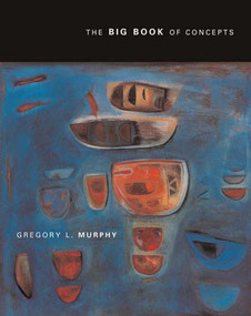 The Big Book of Concepts by Gregory Murphy, 9780262632997