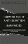 How to Fight Anti-Semitism - 9780593136263 by Bari Weiss, 9780593136263