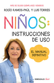 Niños: Instrucciones de uso: Manual definitivo / Children: Operating Manual (Spanish Edition) by Rocio Ramos Paul, 9788466357081