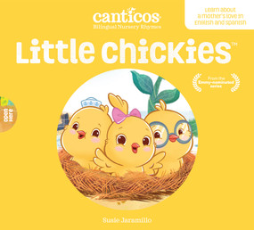 Canticos Little Chickies / Los Pollitos (Bilingual Nursery Rhymes) - 9781945635472 by Susie Jaramillo, 9781945635472