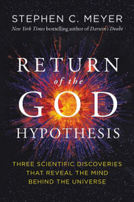 Return of the God Hypothesis (Three Scientific Discoveries That Reveal the Mind Behind the Universe) - 9780062071514 by Stephen C. Meyer, 9780062071514