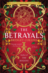 The Betrayals (A Novel) - 9780062838148 by Bridget Collins, 9780062838148