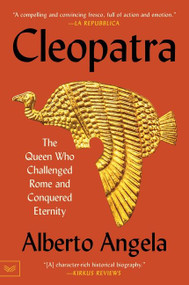 Cleopatra (The Queen Who Challenged Rome and Conquered Eternity) - 9780062984227 by Alberto Angela, Katherine Gregor, 9780062984227