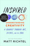 Inspired (Understanding Creativity: A Journey Through Art, Science, and the Soul) - 9780063025561 by Matt Richtel, 9780063025561