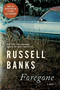 Foregone (A Novel) - 9780063036765 by Russell Banks, 9780063036765