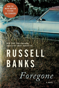 Foregone (A Novel) - 9780063036765 by Russell Banks, 9780063036765