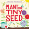 Plant the Tiny Seed Board Book by Christie Matheson, Christie Matheson, 9780063090002