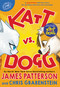 Katt vs. Dogg - 9780316397124 by James Patterson, Chris Grabenstein, Anuki López