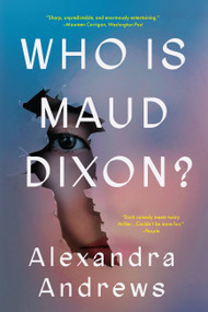 Who is Maud Dixon? (A Novel) - 9780316500296 by Alexandra Andrews, 9780316500296