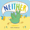 Neither (A Story About Being Who You Are) by Airlie Anderson, 9780316547710