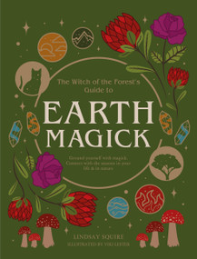 Earth Magick (Ground yourself with magick. Connect with the seasons in your life & in nature) by Lindsay Squire, Viki Lester, 9780711271722