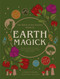 Earth Magick (Ground yourself with magick. Connect with the seasons in your life & in nature) by Lindsay Squire, Viki Lester, 9780711271722