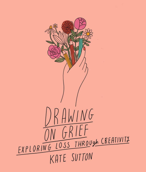 Drawing On Grief by Kate Sutton, 9780711272521
