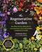 The Regenerative Garden (80 Practical Projects for Creating a Self-sustaining Garden Ecosystem) by Stephanie Rose, 9780760371688