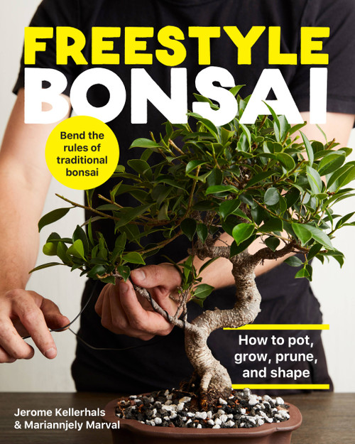Freestyle Bonsai (How to pot, grow, prune, and shape - Bend the rules of traditional bonsai) by Jerome Kellerhals, Mariannjely Marval, 9780760371978