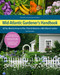 Mid-Atlantic Gardener's Handbook, 2nd Edition (All You Need to Know to Plan, Plant & Maintain a Mid-Atlantic Garden) by Katie Elzer-Peters, 9780760372685