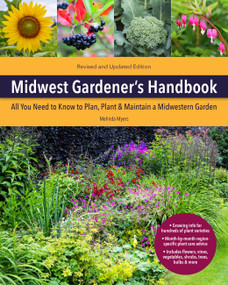 Midwest Gardener's Handbook, 2nd Edition (All You Need to Know to Plan, Plant & Maintain a Midwest Garden) by Melinda Myers, 9780785839521