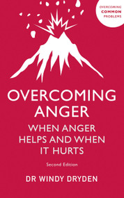 Overcoming Anger (When Anger Helps And When It Hurts) - 9781529375398 by Windy Dryden, 9781529375398