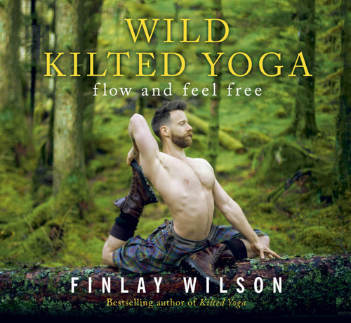 Wild Kilted Yoga (Flow and Feel Free) by Finlay Wilson, 9781529377149