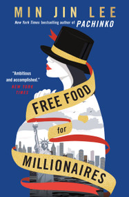 Free Food for Millionaires - 9781538722022 by Min Jin Lee