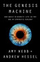 The Genesis Machine (Our Quest to Rewrite Life in the Age of Synthetic Biology) by Amy Webb, Andrew Hessel, 9781541797918