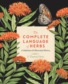 The Complete Language of Herbs (A Definitive and Illustrated History) by S. Theresa Dietz, 9781577152828
