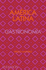 América Latina. Gastronomía (The Latin American Cookbook) (Spanish Edition) by Virgilio Martinez, Nicholas Gill, 9781838663544