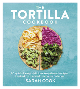 The Tortilla Cookbook by Sarah Cook, 9781841885445