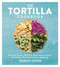 The Tortilla Cookbook by Sarah Cook, 9781841885445