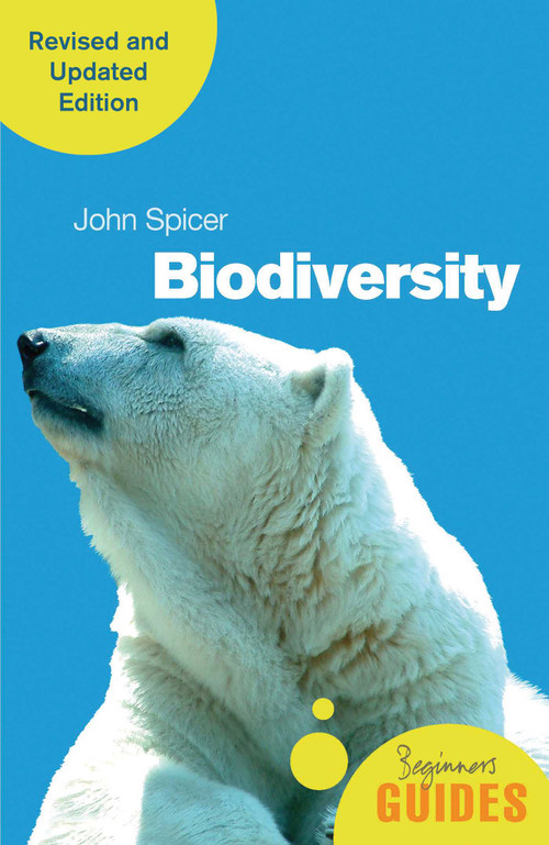 Biodiversity (A Beginner's Guide (revised and updated edition)) by John Spicer, 9780861540174