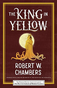 The King in Yellow - 9781464213717 by Robert W Chambers, Leslie S. Klinger, Eric J. Guignard, Nic Pizzolatto, 9781464213717