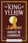 The King in Yellow - 9781464213717 by Robert W Chambers, Leslie S. Klinger, Eric J. Guignard, Nic Pizzolatto, 9781464213717