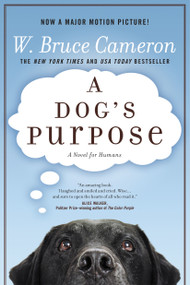 A Dog's Purpose (A Novel for Humans) - 9780765326263 by W. Bruce Cameron, 9780765326263