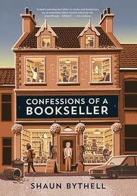 Confessions of a Bookseller by Shaun Bythell, 9781567926644