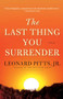 The Last Thing You Surrender (A Novel of World War II) by Leonard Pitts, Jr., 9781572842458