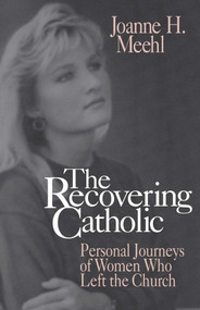 Recovering Catholic by Joanne H. Meehl, 9780879759278