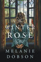 The Winter Rose (A WWII Time-Slip Mystery of Love, Loss, and Hidden Family Ties) - 9781496444226 by Melanie Dobson, 9781496444226