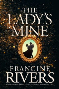 The Lady's Mine by Francine Rivers, 9781496447579