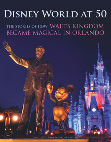 Disney World at 50 (The Stories of How Walt's Kingdom Became Magic in Orlando) by Orlando Sentinel, 9781629379821