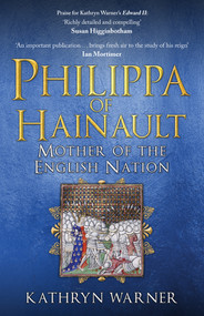 Philippa of Hainault (Mother of the English Nation) - 9781398110892 by Kathryn Warner, 9781398110892