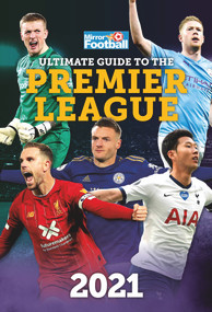Ultimate Guide to the Premier League Annual 2021 by Rob Mason, 9781912456680