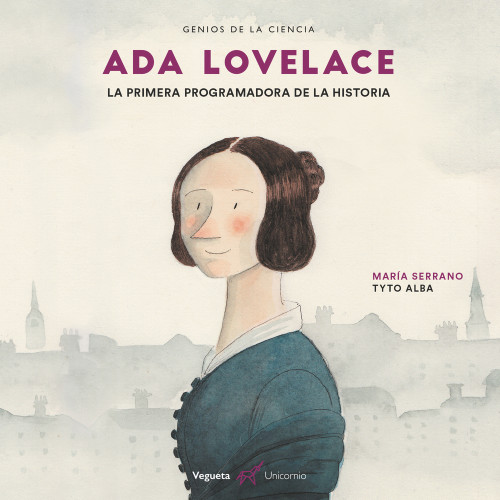 Ada Lovelace (La primera programadora de la historia) (Spanish Edition) by Maria Serrano, Tyto Alba, 9788417137243